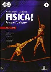 Fisica! Pensare l'universo. Ediz. laboratorio. Con e-book. Con espansione online. Vol. 2