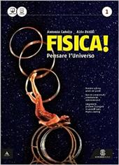 Fisica! Pensare l'universo. Per il Liceo scientifico. Con e-book. Con espansione online. Vol. 1