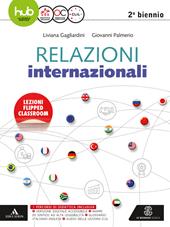 Relazioni internazionali. Per il secondo biennio delle Scuole superiori. Con e-book. Con espansione online