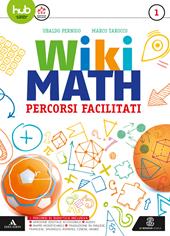 Wiki math. Percorsi facilitati. Con e-book. Con espansione online. Vol. 1