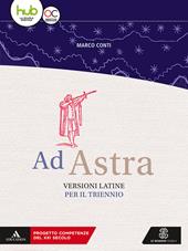 Ad astra. Versioni latine per il triennio. Con e-book. Con espansione online