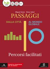 Passaggi. Dalla città al mondo globale. Percorsi facilitati. Con e-book. Con espansione online