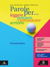 Parole per... leggere, pensare, comunicare, scrivere. Grammatica. Con e-book. Con espansione online. Con Libro: Comunicazione e scrittura