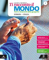 Ti racconto il mondo. Con e-book. Con espansione online. Con 3 libri: Atalnte-Regioni-Quaderno. Vol. 1