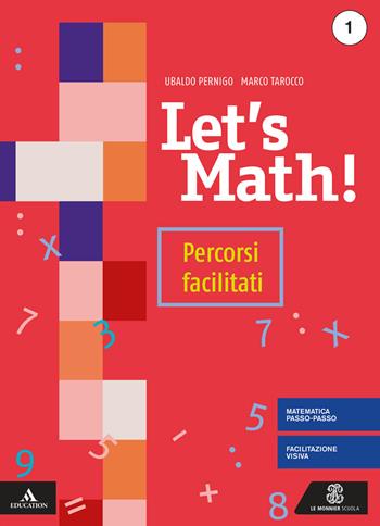 Let's math! Percorsi facilitati. Con e-book. Con espansione online. Vol. 1 - Ubaldo Pernigo, Marco Tarocco - Libro Le Monnier 2020 | Libraccio.it