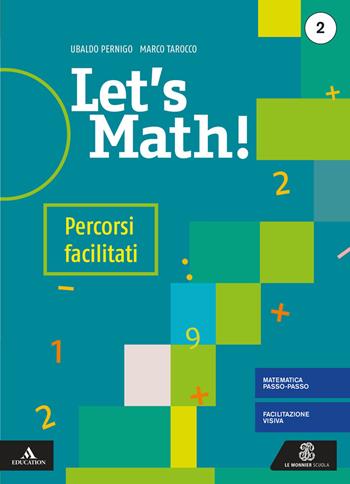 Let's math! Percorsi facilitati. Con e-book. Con espansione online. Vol. 2 - Ubaldo Pernigo, Marco Tarocco - Libro Le Monnier 2020 | Libraccio.it