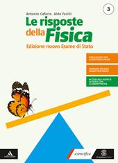 Le risposte della fisica. Edizione nuovo esame stato 3 + fascicolo fisica 3. Con e-book. Con espansione online. Vol. 1