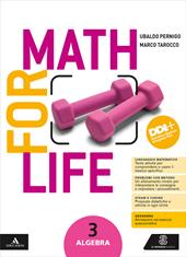 Math for life. Algebra. Geometria. Con e-book. Con espansione online. Vol. 3