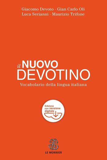 Il nuovo Devotino. Vocabolario della lingua italiana. Con aggiornamento online  - Libro Le Monnier 2016, Dizionari | Libraccio.it