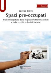 Spazi pre-occupati. Una rimappatura delle migrazioni transnazionali e delle eredità coloniali italiane