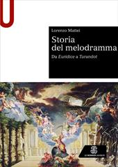 Storia del melodramma. Da Euridice a Turandot