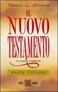 Parola del Signore. Il Nuovo Testamento  - Libro Editrice Elledici 2015, Il testo biblico | Libraccio.it