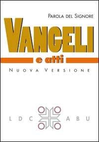 Parola del Signore. Vangeli e Atti degli Apostoli  - Libro Editrice Elledici 2003 | Libraccio.it