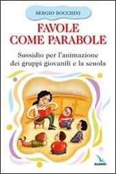 Favole come parabole. Sussidio per l'animazione dei gruppi giovanili e la scuola