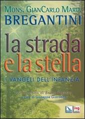 La strada e la stella. I vangeli dell'infanzia