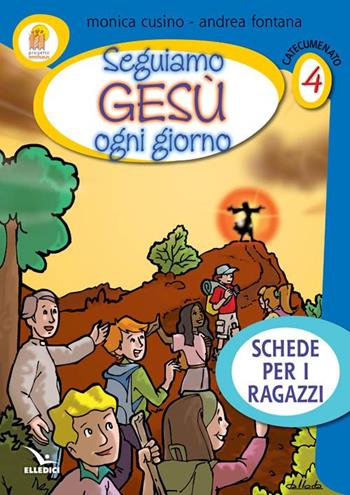 Progetto Emmaus. Catecumenato. Vol. 4: Seguiamo Gesù ogni giorno. Schede per i ragazzi - Monica Cusino, Andrea Fontana, Andrea Fontana - Libro Editrice Elledici 2008 | Libraccio.it