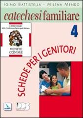 Catechesi familiare. Schede per i genitori. Vol. 4