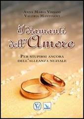 I diamanti dell'amore. Per stupirsi ancora dell'alleanza nuziale