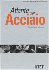 Atlante dell'acciaio. Ediz. illustrata