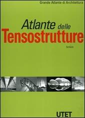 Atlante delle tensostrutture. Ediz. illustrata