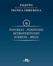 Trattato di tecnica chirurgica. Vol. 6: Pancreas, peritoneo, retroperitoneo, surrene, milza.