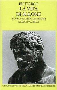 La vita di Solone - Plutarco - Libro Mondadori 1990, Scrittori greci e latini | Libraccio.it