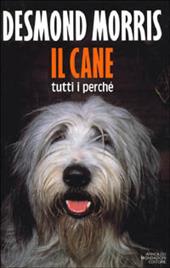 Il cane. Tutti i perché