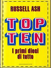 Top ten. I primi 10 di tutto