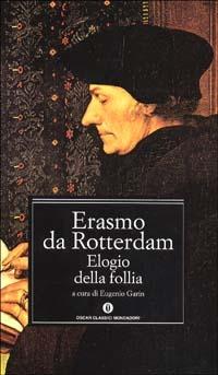 Elogio della follia - Erasmo da Rotterdam - Libro Mondadori 1992, Oscar classici | Libraccio.it