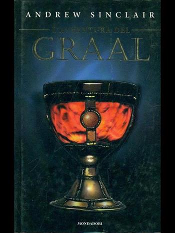 La scoperta del Graal - Andrew Sinclair - Libro Mondadori 1997, I grandi misteri | Libraccio.it