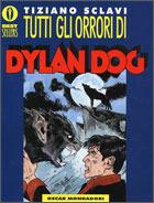 Tutti gli orrori di Dylan Dog - Tiziano Sclavi - Libro Mondadori 1998, Oscar bestsellers | Libraccio.it