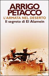 L' armata nel deserto. Il segreto di El Alamein