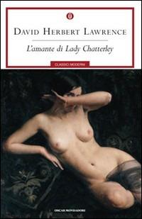 L'amante di lady Chatterley - D. H. Lawrence - Libro Mondadori 2001, Oscar classici moderni | Libraccio.it