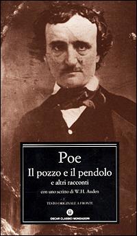 Il pozzo e il pendolo e altri racconti - Edgar Allan Poe - Libro Mondadori 2001, Oscar classici | Libraccio.it