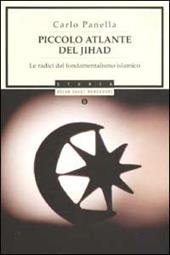 Piccolo atlante del jihad. Le radici del fondamentalismo islamico