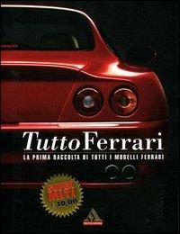 Tutto Ferrari  - Libro Mondadori 2004, I supermiti | Libraccio.it