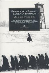 Gli ultimi 28. La storia incredibile dei prigionieri di guerra italiani dimenticati in Russia