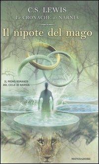 Il nipote del mago - Clive S. Lewis - Libro Mondadori 2003, Junior Fantasy | Libraccio.it