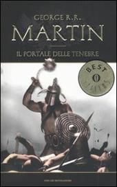 Il portale delle tenebre. Le Cronache del ghiaccio e del fuoco. Vol. 7