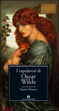 I capolavori - Oscar Wilde - Libro Mondadori 2005, Oscar grandi classici | Libraccio.it