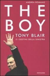 The boy. Tony Blair e i destini della sinistra