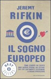 Il sogno europeo. Come l'Europa ha creato una nuova visione del futuro che sta lentamente eclissando il sogno americano