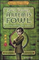 L' inganno di Opal. Artemis Fowl