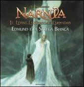 Edmund e la strega. Il leone, la strega e l'armadio. Le cronache di Narnia