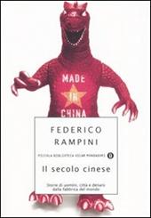 Il secolo cinese. Storie di uomini, città e denaro dalla fabbrica del mondo