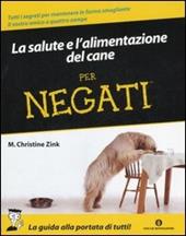 La salute e l'alimentazione del cane per negati