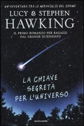 La chiave segreta per l'universo. Ediz. illustrata