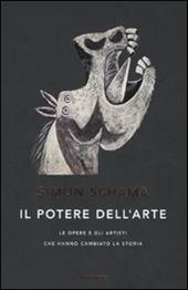 Il potere dell'arte. Le opere e gli artisti che hanno cambiato la storia