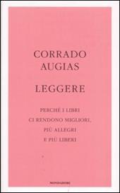 Leggere. Perché i libri ci rendono migliori, più allegri e più liberi