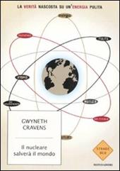 Il nucleare salverà il mondo. La verità nascosta su un'energia pulita